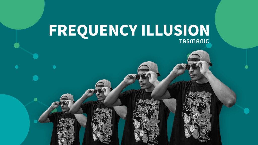 Baader-Meinhof phenomenon / Frequency Illusion