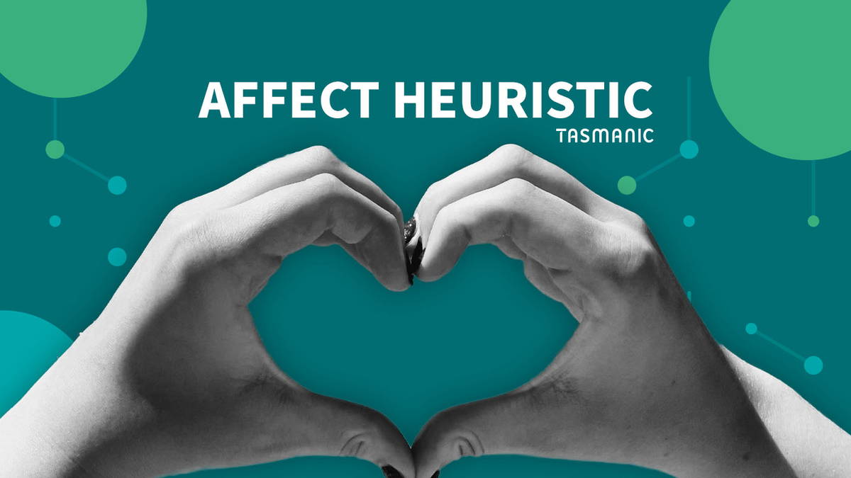 Affect heuristic: definition, examples and practical tips - Tasmanic®